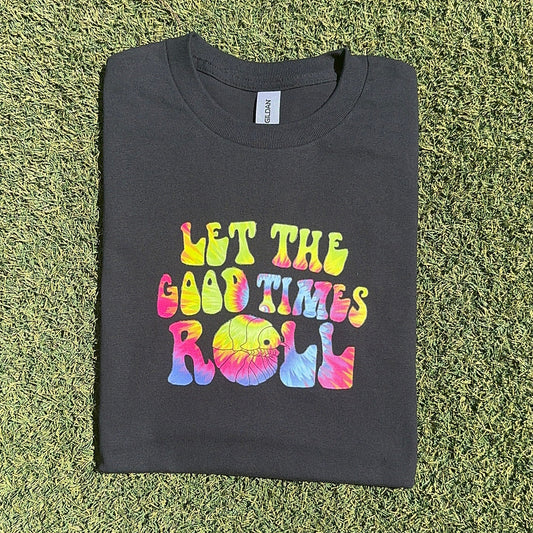 Let the Good Times Roll - Black Shirt